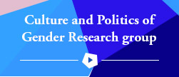 Culture and Politics of Gender Research Group